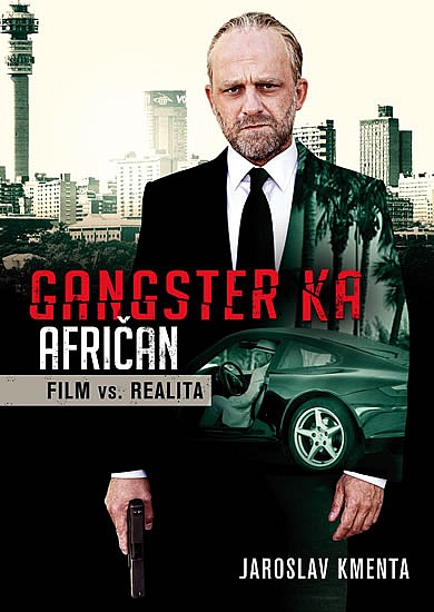 Gangster KA Afričan - Film vs. realita / Jaroslav Kmenta